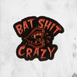 Bat Sh*T Crazy (Enamel Pin)