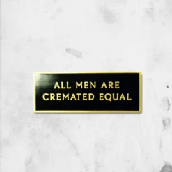 Cremated Equal (Enamel Pin)