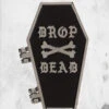 Drop Dead Coffin (Enamel Pin) -Mortem Horror Shop drop dead enamel pin