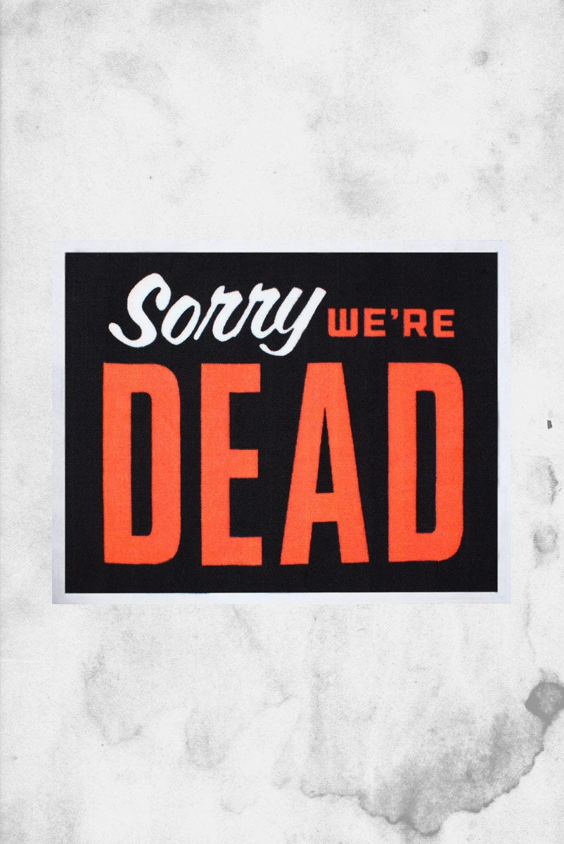 Sorry, We're Dead Rug 3 Sorry, We're Dead Rug